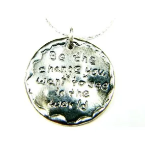 Sterling Silver Necklace for woman Be the change you want to see in the world