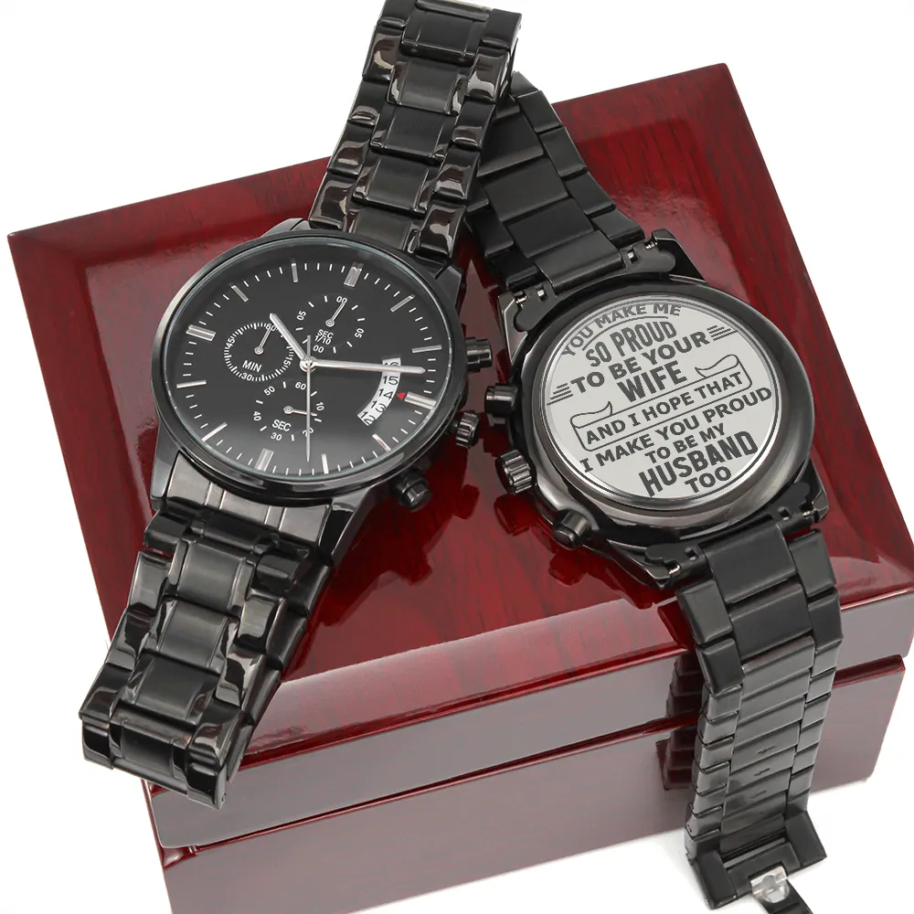 You Make Me So Proud From Wife to Husband Engraved Design Black Chronograph Watch For Men